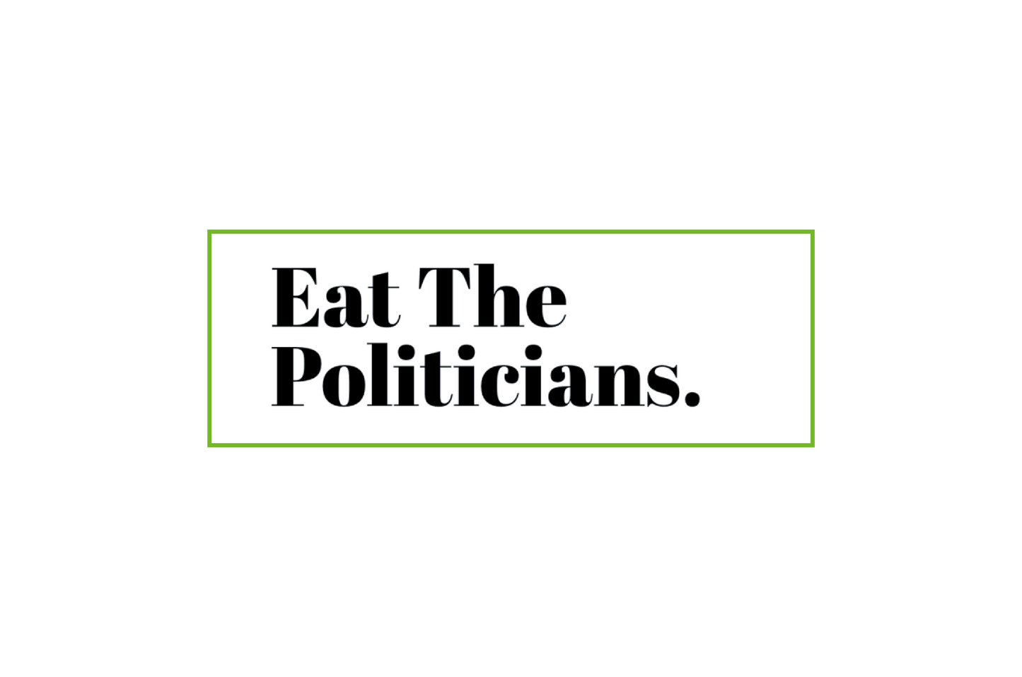 Eat the politicians